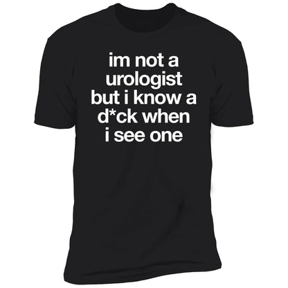 Jeffrey Carter Im Not A Urologist But I Know A D-ck When I See One Shirt