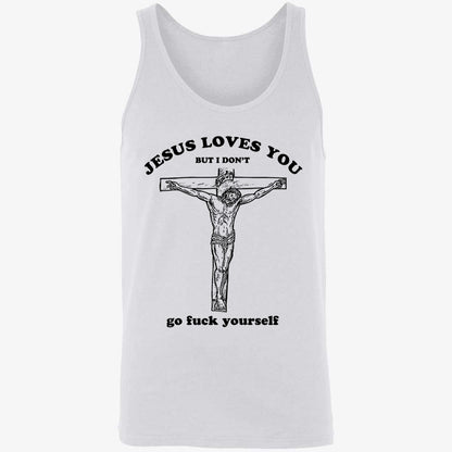 Jesus Loves You But I Don't Shirt
