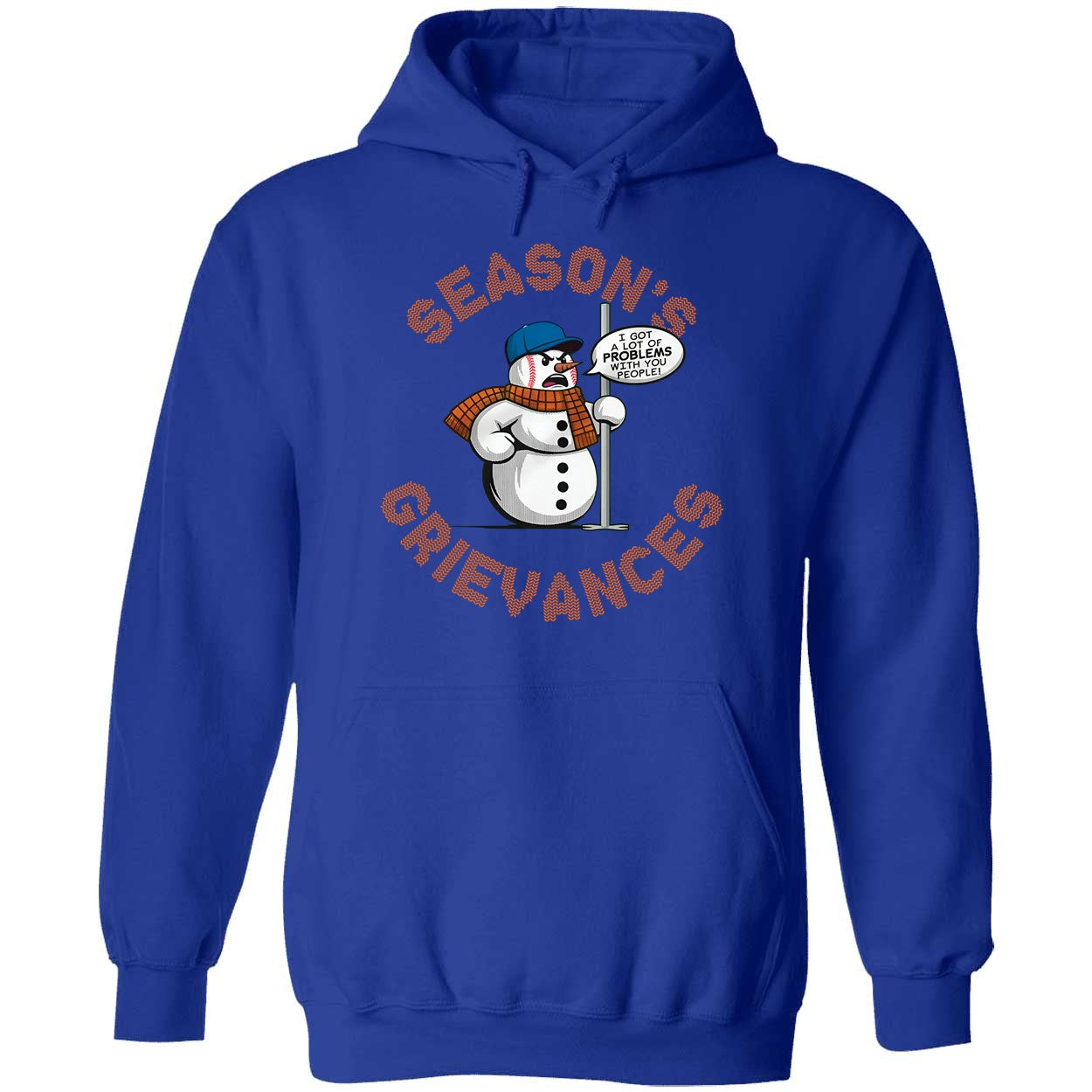Snowman Season's Grievances I Got A Lot Of Problems With You People Shirt