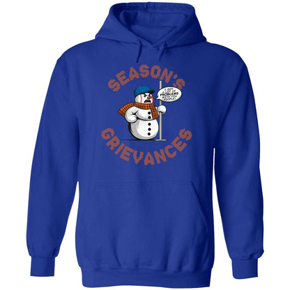 Snowman Season's Grievances I Got A Lot Of Problems With You People Shirt