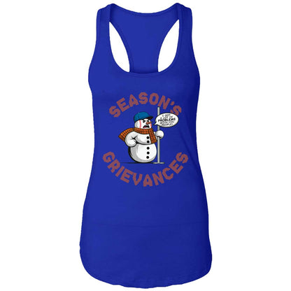 Snowman Season's Grievances I Got A Lot Of Problems With You People Shirt