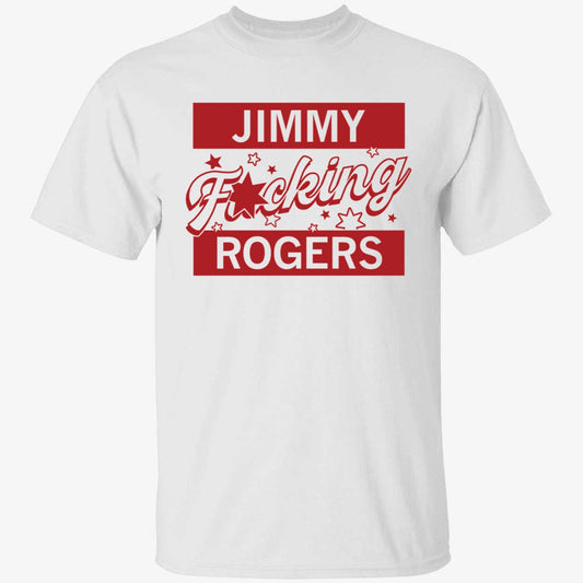 Jimmy F-ing Rogers Shirt