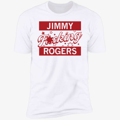 Jimmy F-ing Rogers Shirt