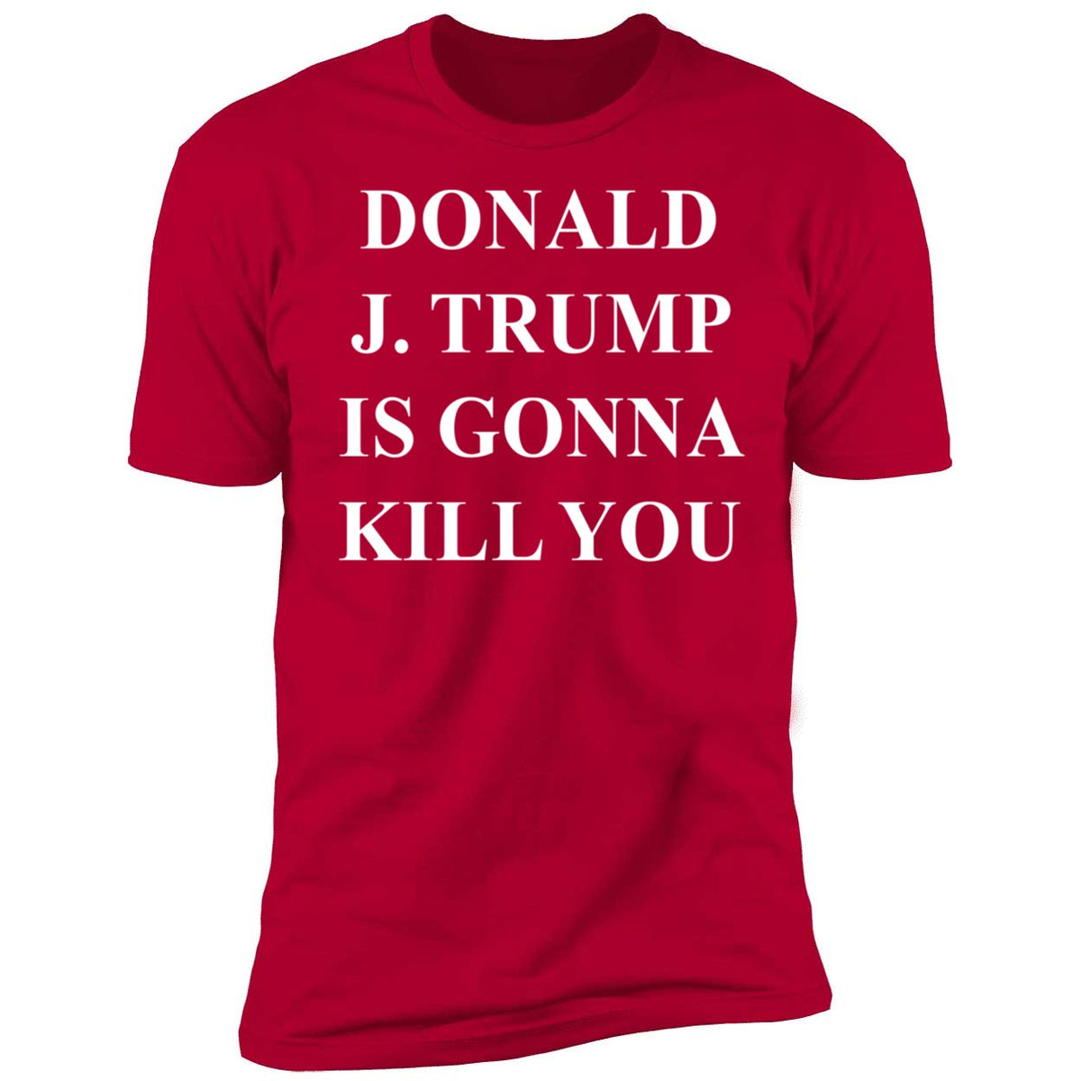 Jimmy Kimmel Donald J. Trump Is Gonna Kill You Shirt