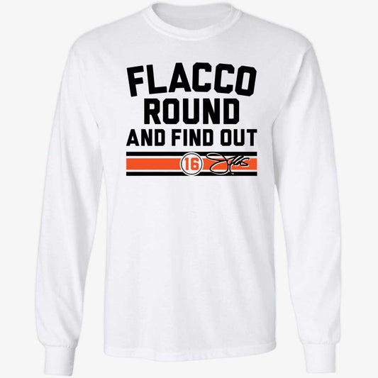 Joe Flacco Round And Find Out Cincinnati Long Sleeve Shirt