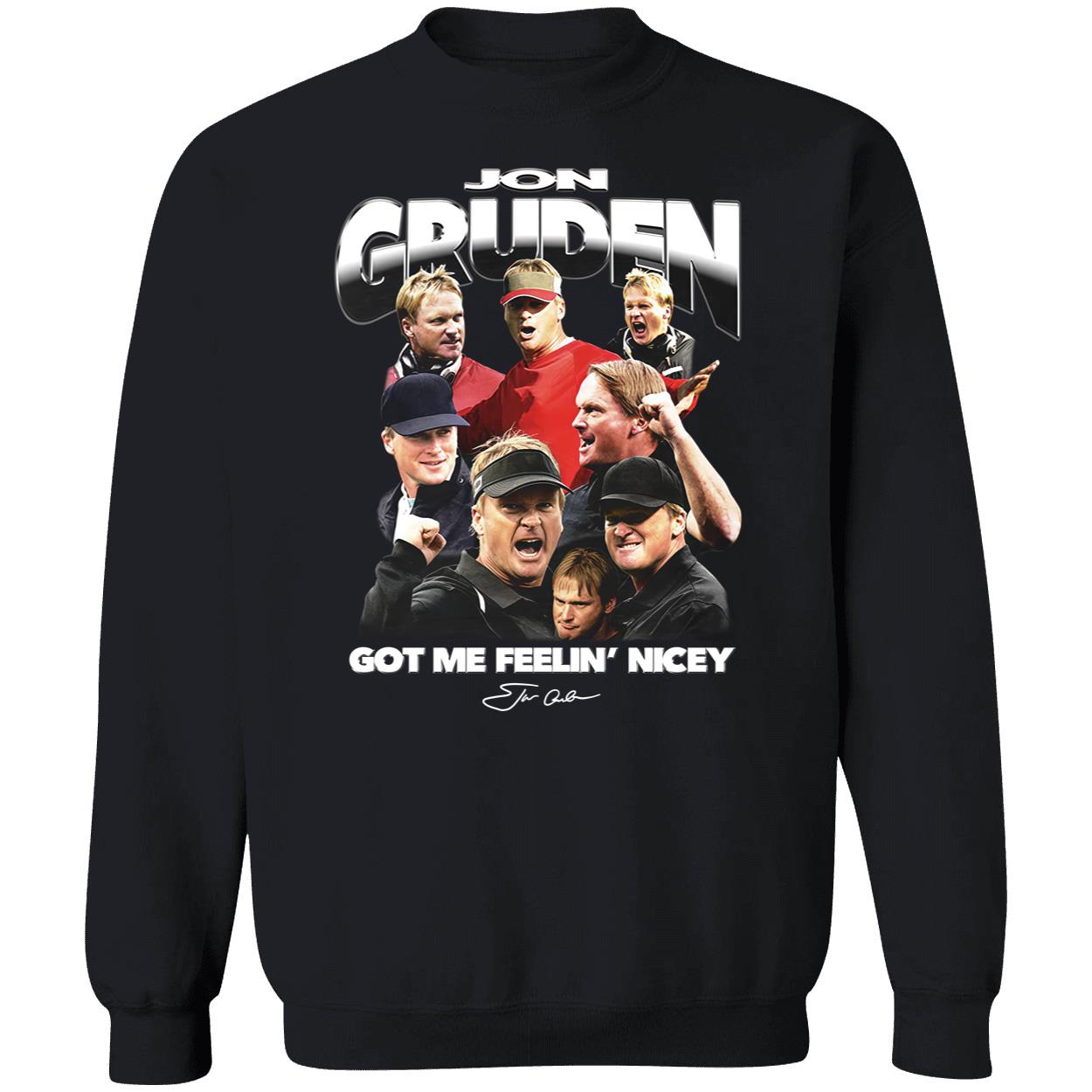 Jon Gruden Got Me Feelin Nicey Sweatshirt