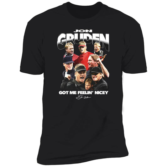 Jon Gruden Got Me Feelin Nicey Premium SS T-Shirt