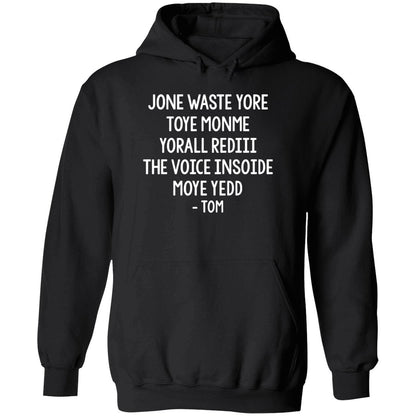 Jone Waste Yore Toye Monme Yorall Rediii The Voice Moye Yedd Tom Long Sleeve Shirt