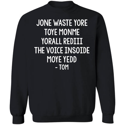 Jone Waste Yore Toye Monme Yorall Rediii The Voice Moye Yedd Tom Long Sleeve Shirt