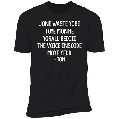 Jone Waste Yore Toye Monme Yorall Rediii The Voice Moye Yedd Tom Long Sleeve Shirt