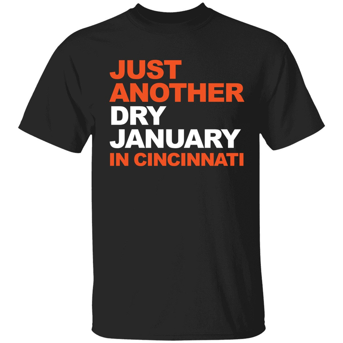 Just Another Dry January In Cincinnati Shirt
