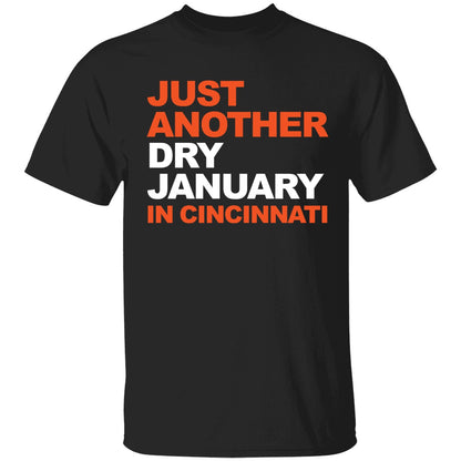 Just Another Dry January In Cincinnati Shirt