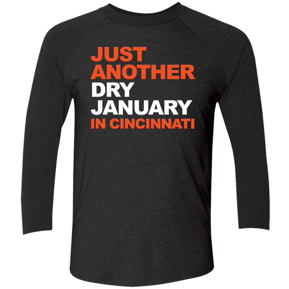 Just Another Dry January In Cincinnati Shirt
