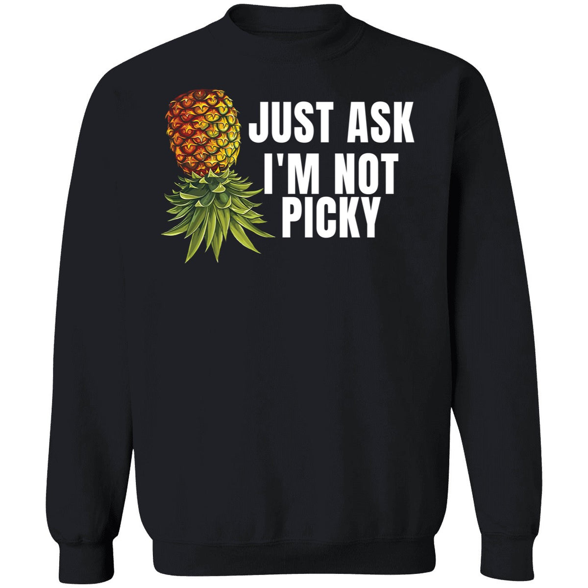 Just Ask I'm Not Picky Shirt
