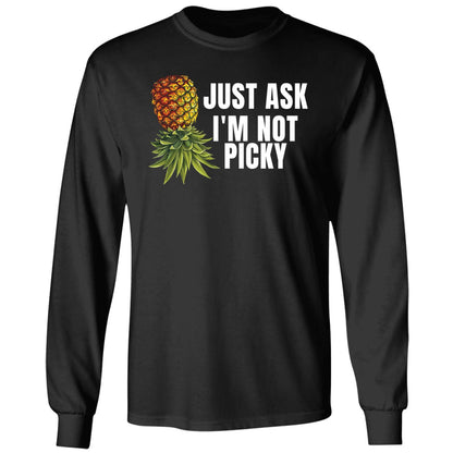 Just Ask I'm Not Picky Shirt