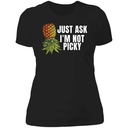 Just Ask I'm Not Picky Shirt