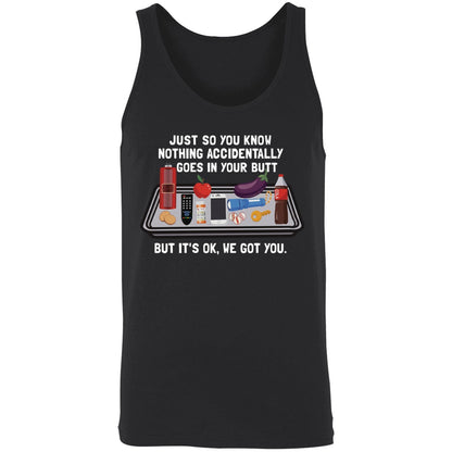 Just So You Know Nothing Accidentally Goes In Your Butt Shirt