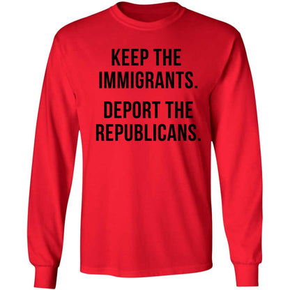 Keep The Immigrants Deport The Republicans Shirt