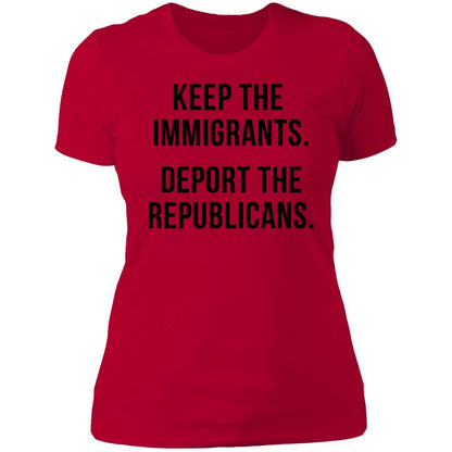 Keep The Immigrants Deport The Republicans Shirt