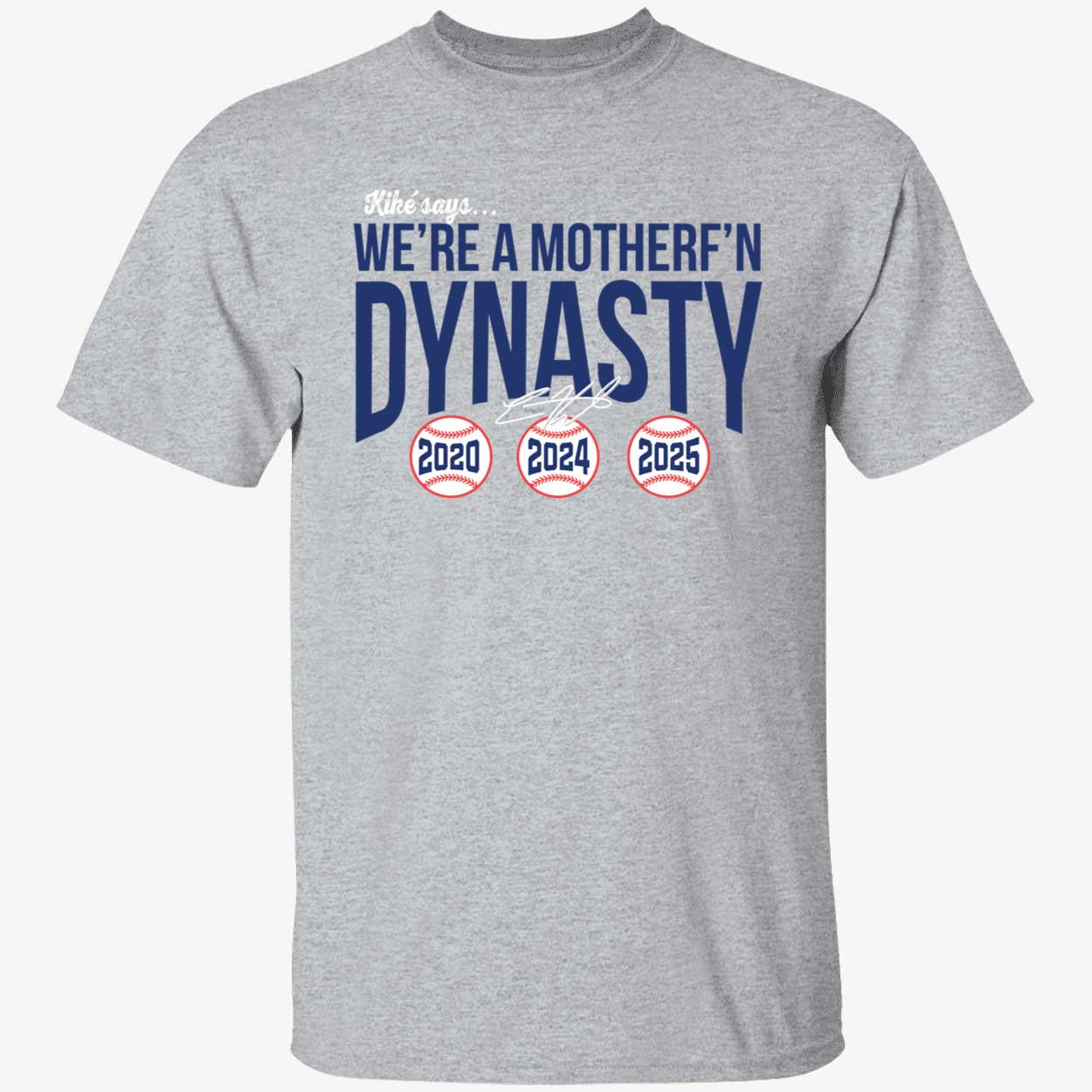 Kike Hernandez We're A Mother F'n Dynasty T-Shirt