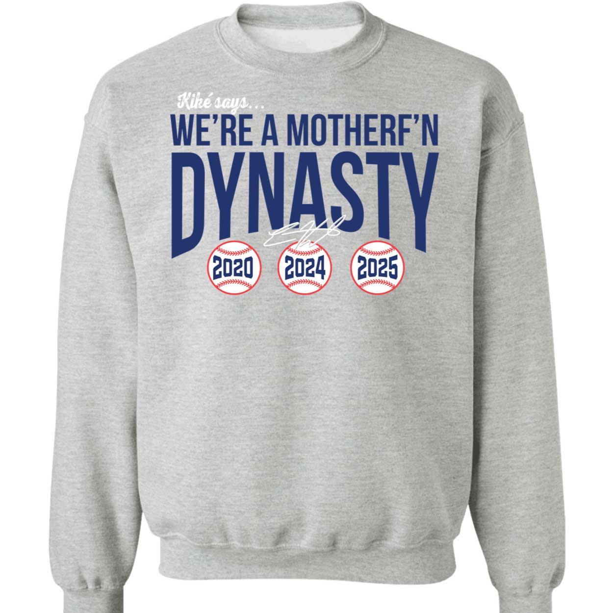 Kike Hernandez We're A Mother F'n Dynasty Sweatshirt