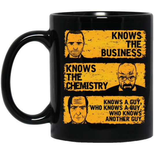 Knows The Business Knows The Chemistry Knows A Guy Who Knows A Guy Mug