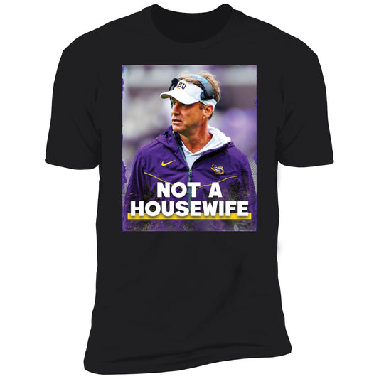 Lane Kiffin Not A Housewife Premium SS T-Shirt
