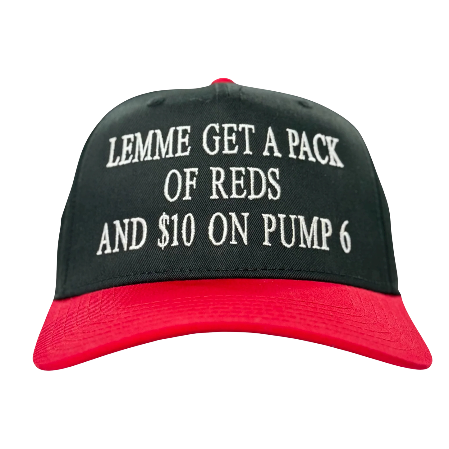 Lemme Get A Pack Of Reds and $10 On Pump 6 Hat