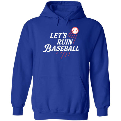 Let's Ruin Baseball Dodgers Sweatshirt