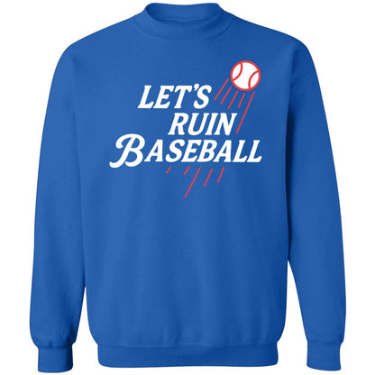 Let's Ruin Baseball Dodgers Sweatshirt
