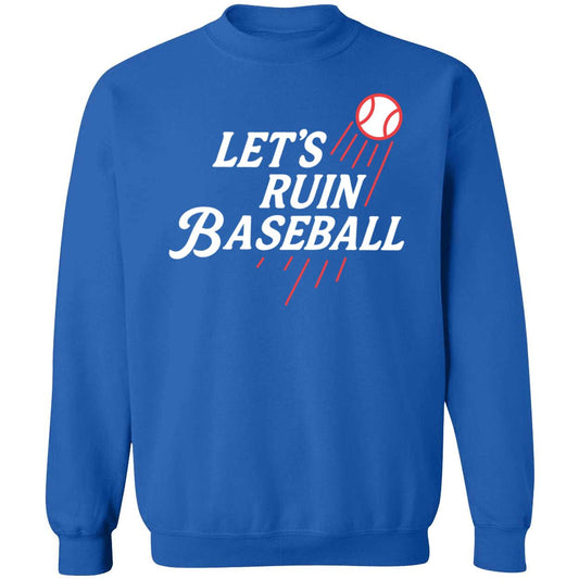 Let's Ruin Baseball Dodgers Sweatshirt