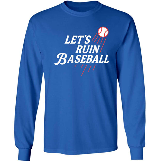 Let's Ruin Baseball Dodgers Long Sleeve Shirt