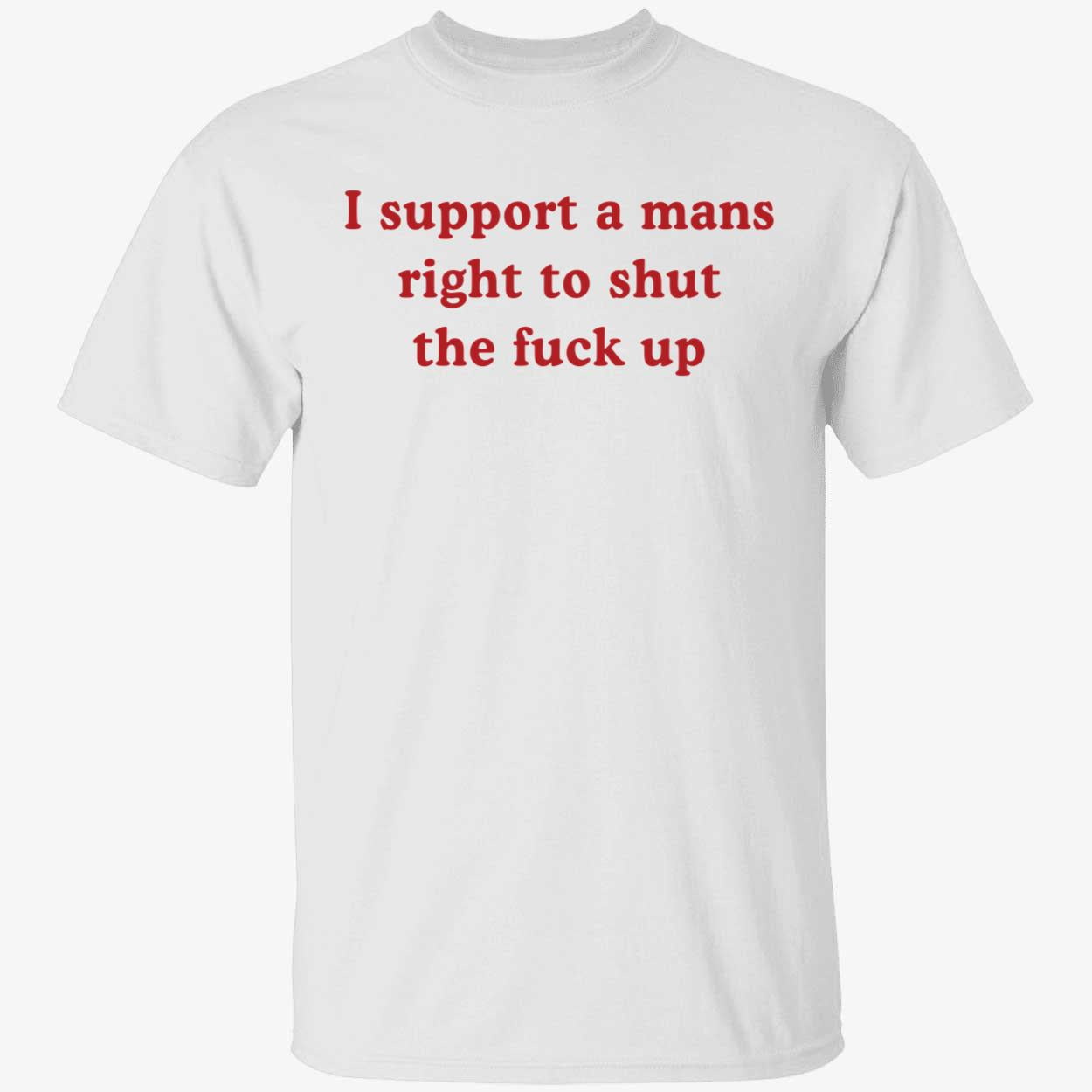 Lili Reinhart I Support A Mans Right To Shut Up Shirt