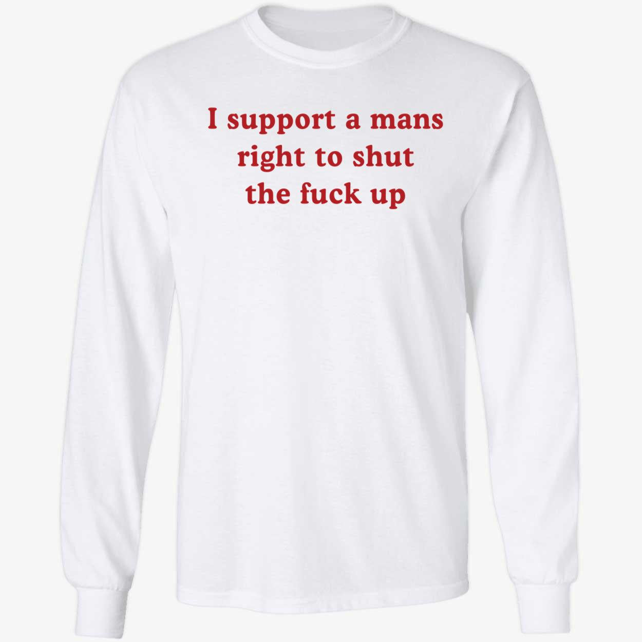 Lili Reinhart I Support A Mans Right To Shut Up Shirt