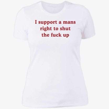 Lili Reinhart I Support A Mans Right To Shut Up Shirt