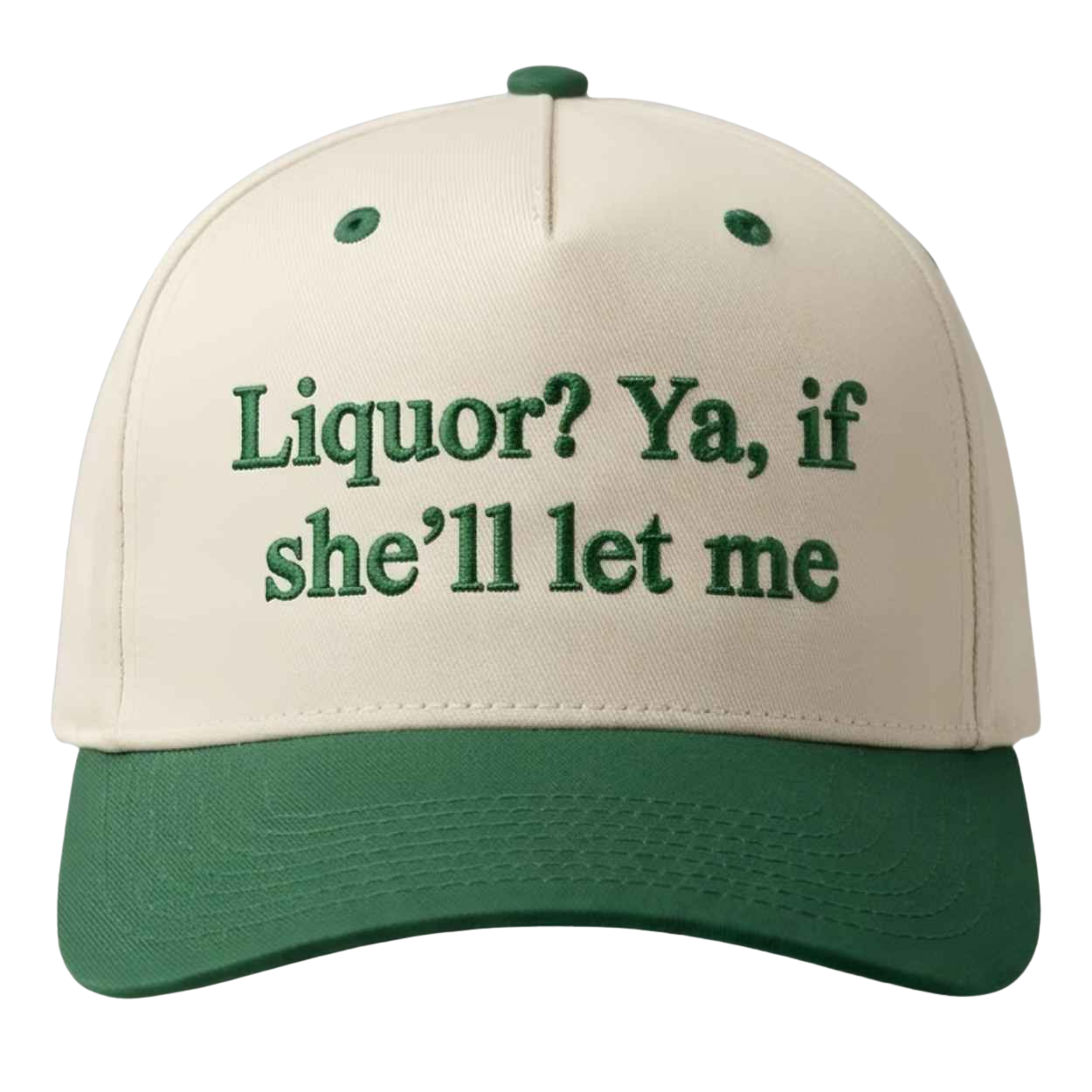 Liquor Ya If She'll Let Me Hat