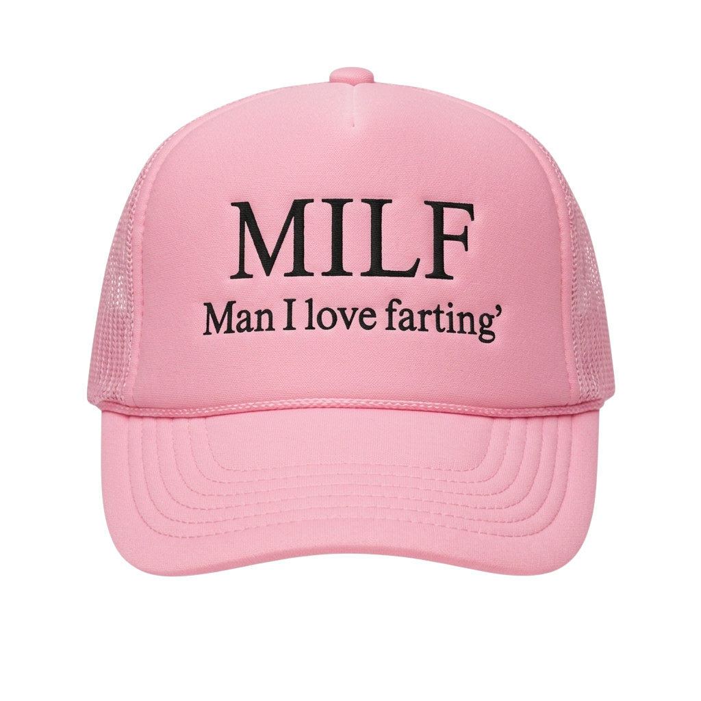 MILF Man I Love Farting Hat