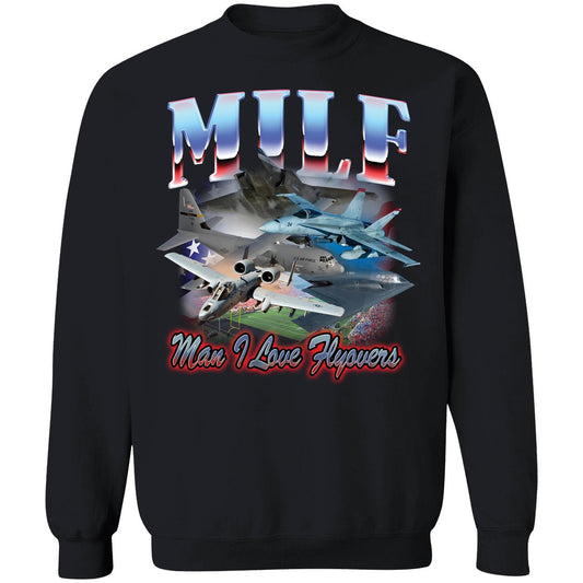 MILF Man I Love Flyovers Sweatshirt