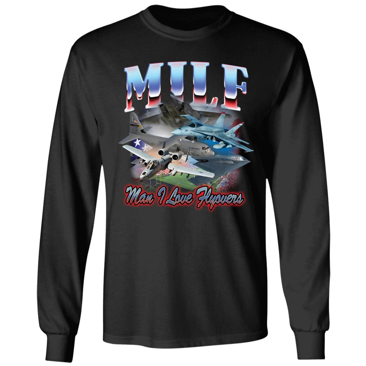 MILF Man I Love Flyovers Long Sleeve Shirt
