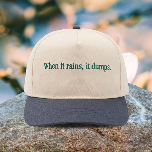 When It Rains It Dumps Hat