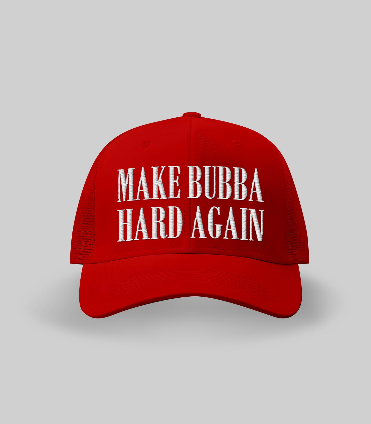 Make Bubba Hard Again Hat