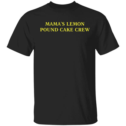Mama's Lemon Pound Cake Crew Shirt