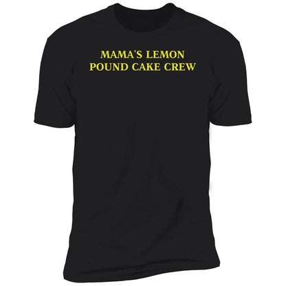 Mama's Lemon Pound Cake Crew Shirt