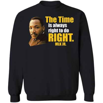 Martin Luther King Jr The Time Is Always Right To Do Right MLK Jr Shirt