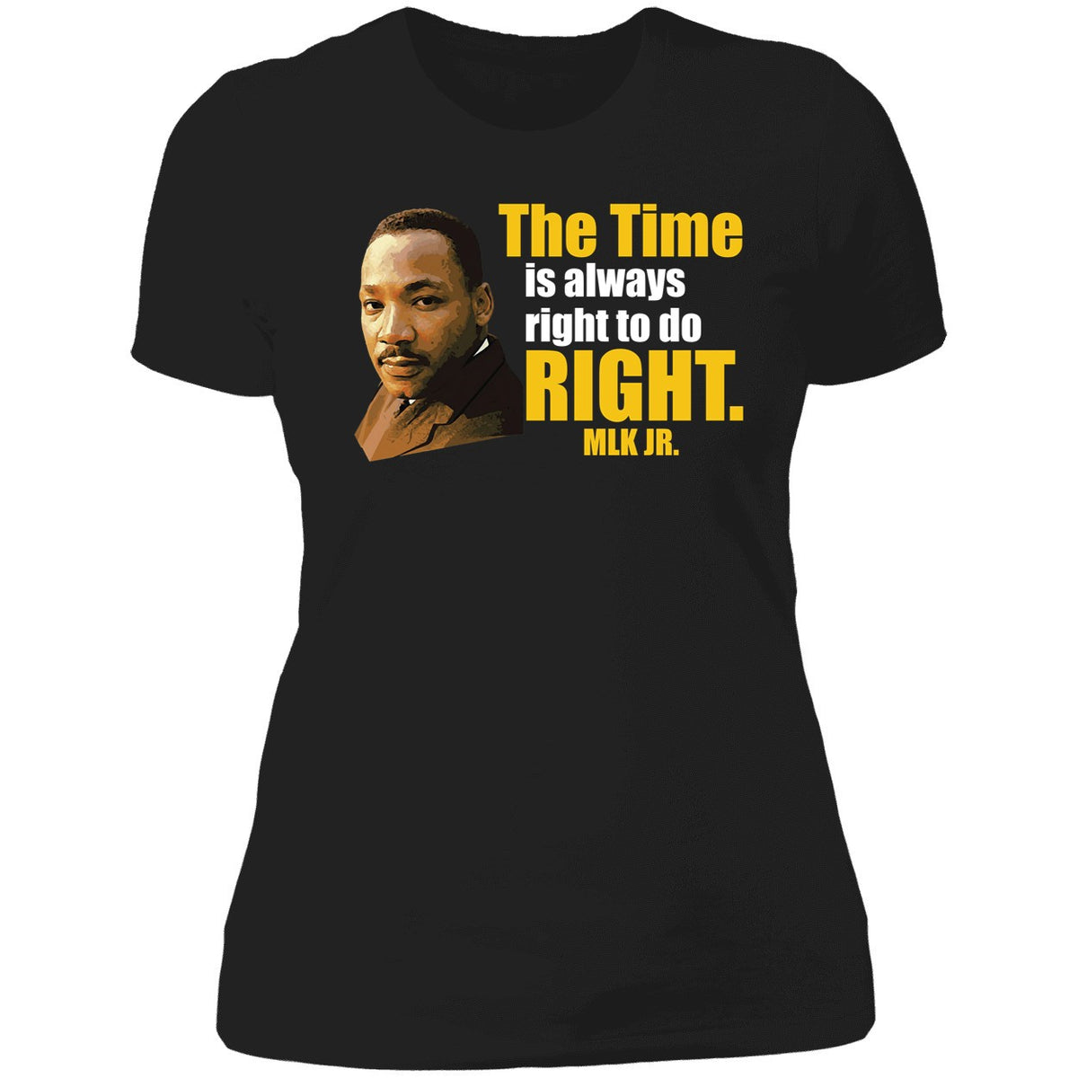 Martin Luther King Jr The Time Is Always Right To Do Right MLK Jr Shirt