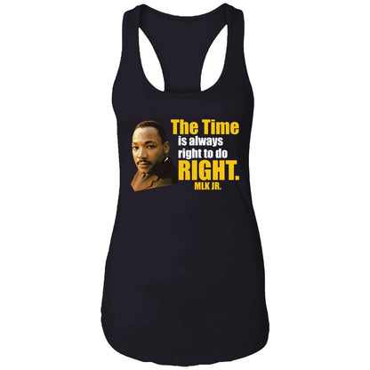 Martin Luther King Jr The Time Is Always Right To Do Right MLK Jr Shirt