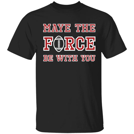 Maye The Force Be With You Shirt