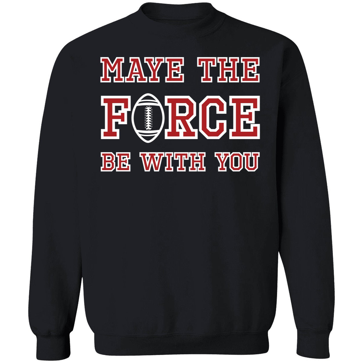 Maye The Force Be With You Shirt