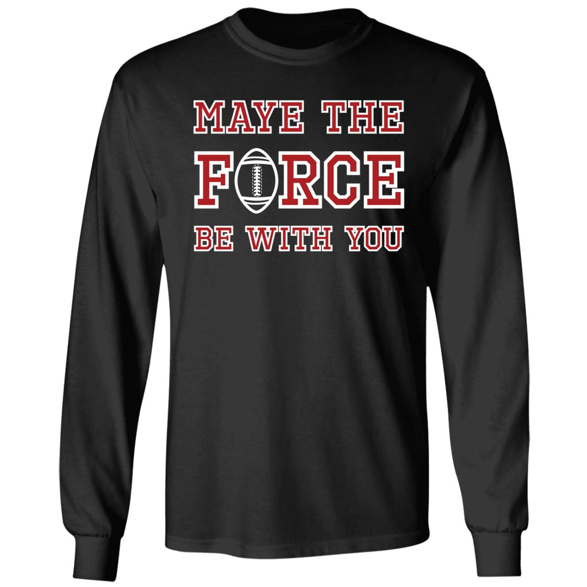 Maye The Force Be With You Shirt