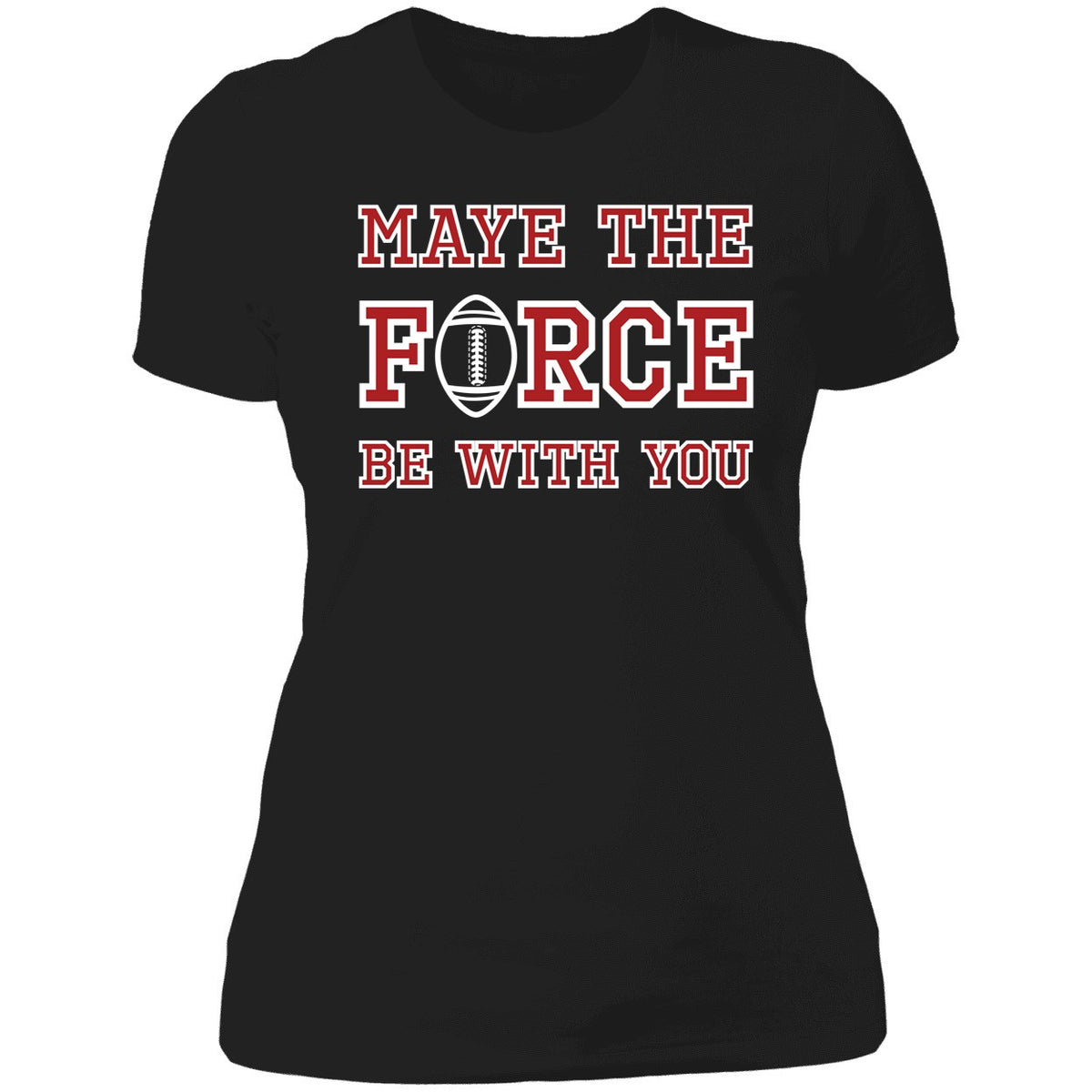 Maye The Force Be With You Shirt